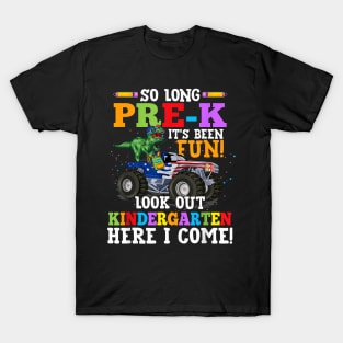 So Long Pre K Its Been Fun Look Out Kindergarten Here I Come T-Shirt